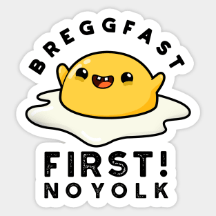 Breggfast First No Yolk Cute Egg Pun Sticker